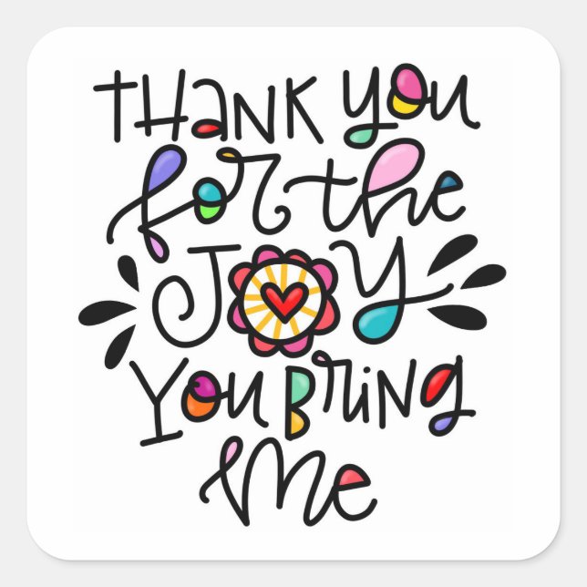 The Joy You Bring Me Square Sticker (Front)