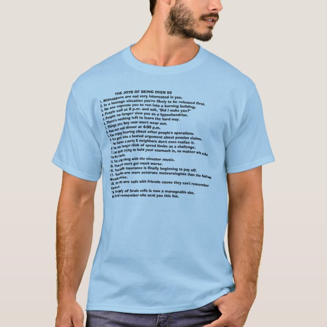 THE JOYS OF BEING OVER 50..... T-Shirt (Front)