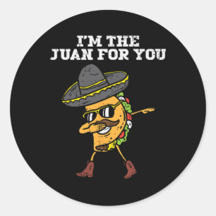 The Juan For You Dabbing Taco Mexican Cinco De May Classic Round Sticker
