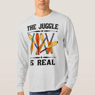 The Juggle is Real Jugglers Funny Graphic T-Shirt