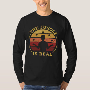 The Juggle Is Real Juggling Juggler T-Shirt