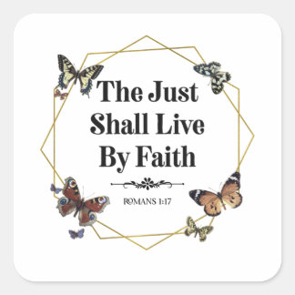 The Just Shall Live By Faith Bible Quote Square Sticker