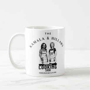The Kamala & Hillary Cooking Show Coffee Mug