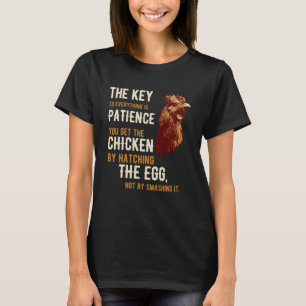 The Key To Everything Is Patience Inspirational T-Shirt