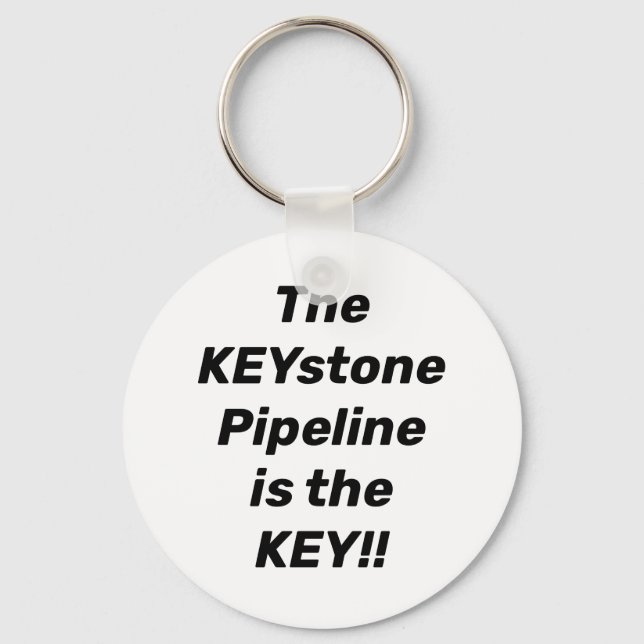 The Keystone Pipeline Key Pro Energy independence  Key Ring (Front)