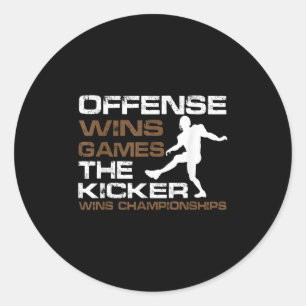 The Kicker Wins Chamonships Funny Quote Football C Classic Round Sticker