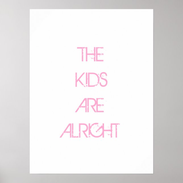 The Kids are Alright Pink Typography Poster (Front)