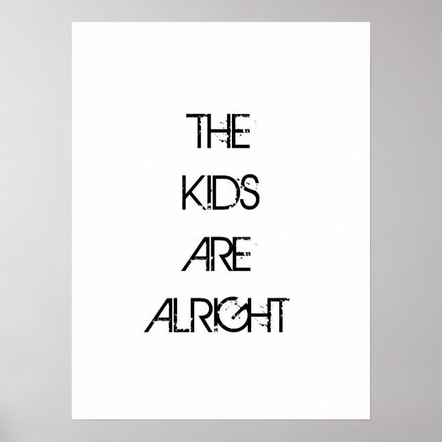 The Kids are Alright Typography Poster (Front)