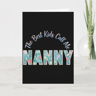 The kids call me nanny funny mothers day The kids Card