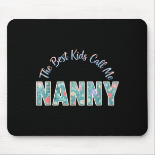 The kids call me nanny funny mothers day The kids Mouse Mat