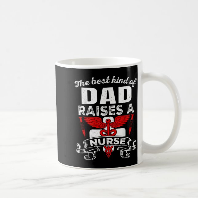 The Kind Of Dad Raises A Nurse Gift Nurse's Cute D Coffee Mug (Right)
