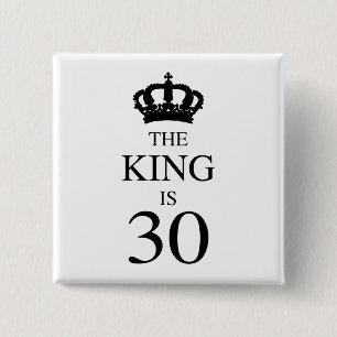 The King Is 30 15 Cm Square Badge