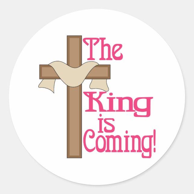 The King Is Coming Classic Round Sticker (Front)
