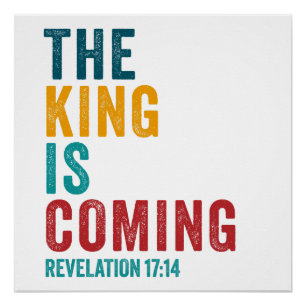 The KING is Coming – Revelation 17:14 Christian  Poster