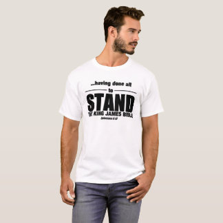 The King James Bible - to Stand! T-Shirt