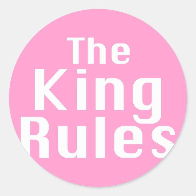 The King Rules Gifts Classic Round Sticker (Front)