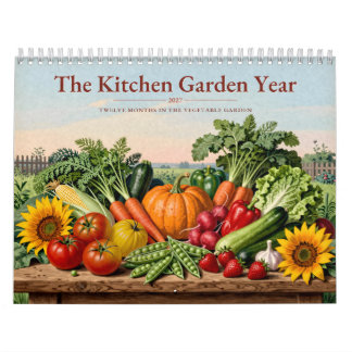 The Kitchen Garden Year 2027 Vegetable Garden Art Calendar