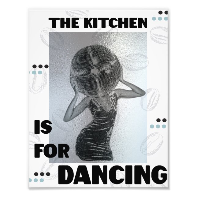 The kitchen is for dancing wall poster (Front)