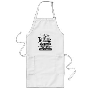 The Kitchen Was Clean Sorry You Missed It Long Apron