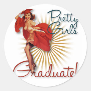 The Kitsch Bitsch : Pretty Girls Graduate! Classic Round Sticker
