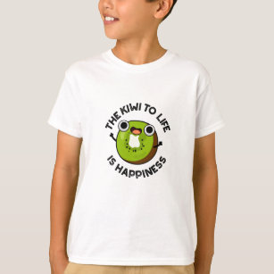 The Kiwi To Life Is Happiness Funny Fruit Pun  T-Shirt