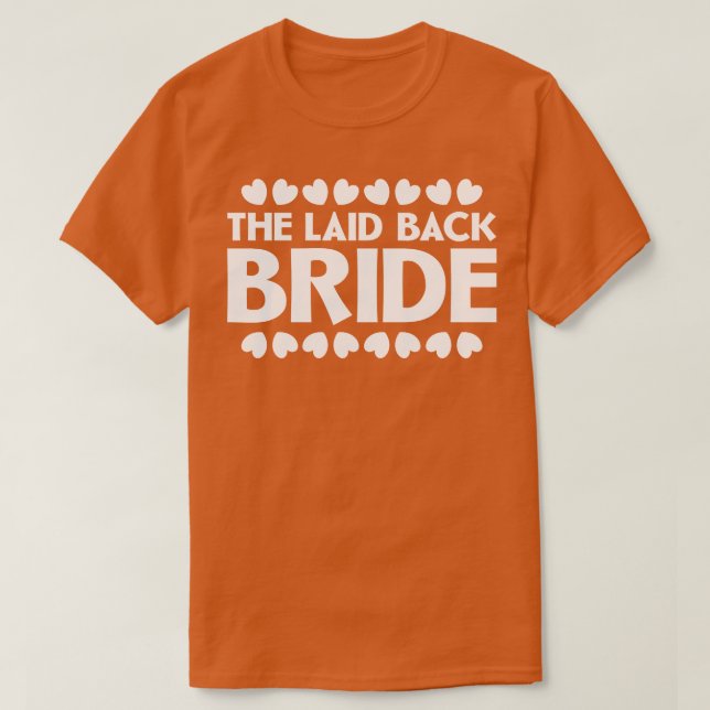 The Laid Back Bride T-Shirt (Design Front)