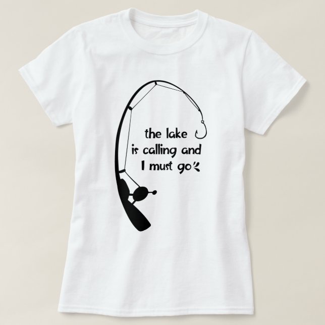 The Lake Is Calling And I Must Go T-Shirt (Design Front)