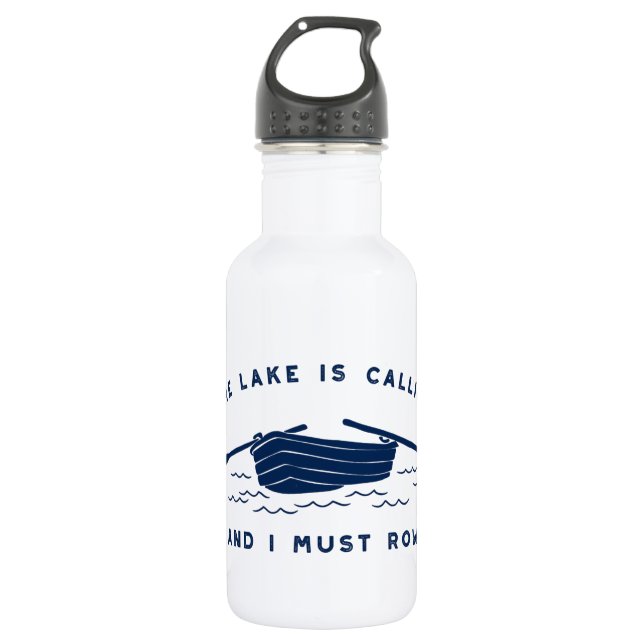 The Lake is Calling and I Must Row, Rowboat 532 Ml Water Bottle (Front)