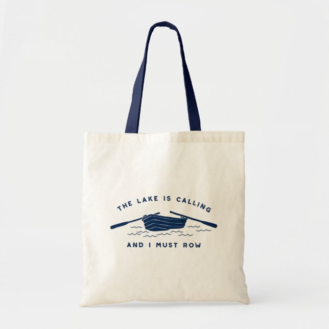 The Lake is Calling And I Must Row, Rowboat Tote Bag (Front)