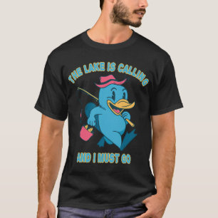 The Lake Is Calling, Fishing, Anglers, Fishing T-Shirt