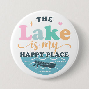 The Lake is my Happy Place 7.5 Cm Round Badge