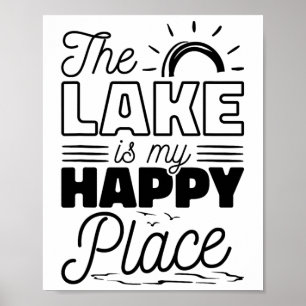 The Lake Is My Happy Place  Poster