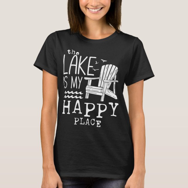 The Lake Is My Happy Place T-Shirt (Front)