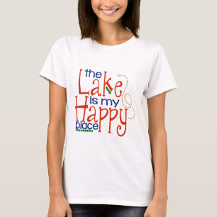 The Lake is my Happy Place T-Shirt
