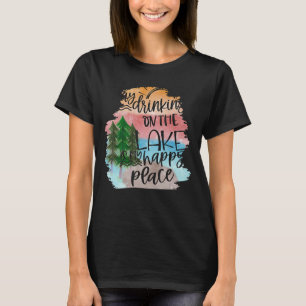 The Lake Is My Happy Place  Vacation Summer Life S T-Shirt