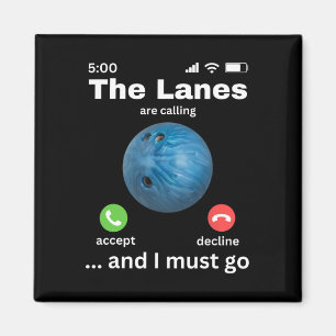 The Lanes Are Calling And I Must Go Funny Bowling Magnet