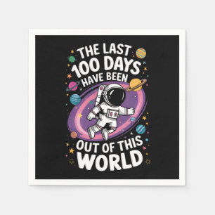 The Last 100 Days Have Been Out Of This World Napkin