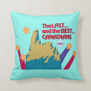 The Last and the Best Canadians Cushion