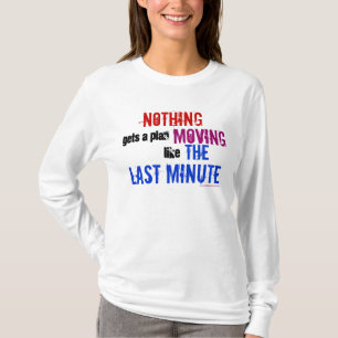 The Last Minute Procrastinator Typography Quote T-Shirt