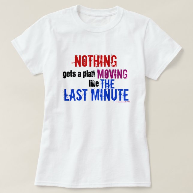 The Last Minute T-Shirt (Design Front)