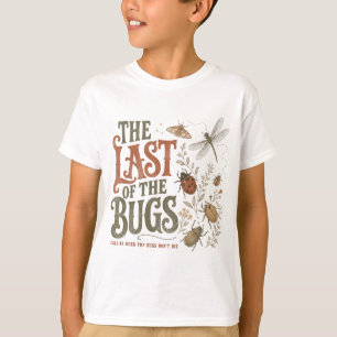 The Last Of The Bugs T-Shirt