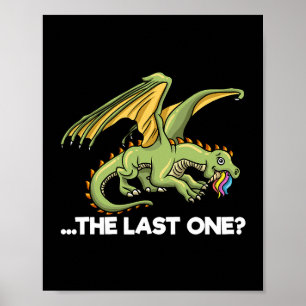 The Last One Funny Eating Last Unicorn T Rex Dinos Poster