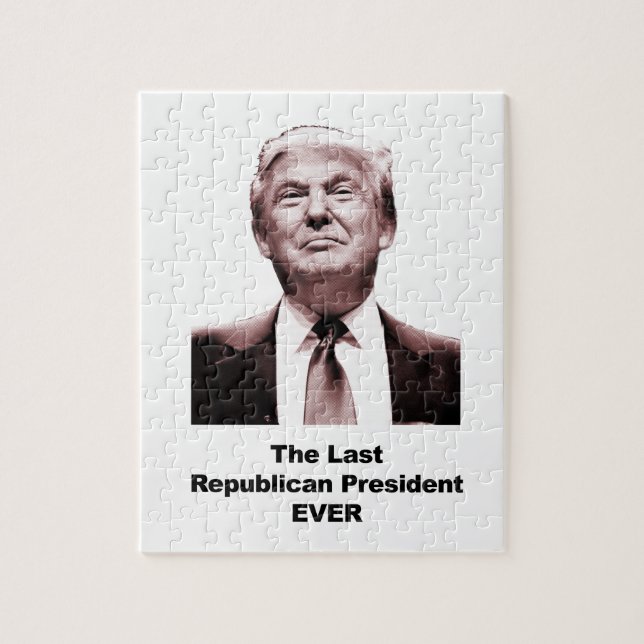 The Last Republican President Ever Jigsaw Puzzle (Vertical)