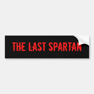 The Last Spartan Bumper Sticker