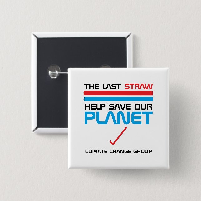 The Last Straw, Climate Change 15 Cm Square Badge (Front & Back)