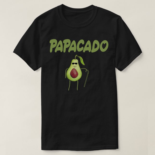 The Lauraceae Funny Papacado Dad amp Father gift f T-Shirt (Design Front)