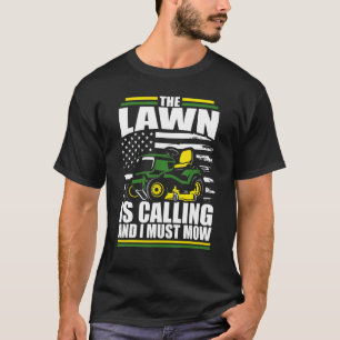 The Lawn Is Calling And I Must Mow  Mower American T-Shirt
