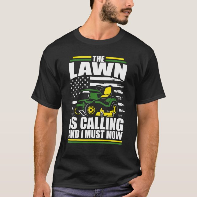 The Lawn Is Calling And I Must Mow  Mower American T-Shirt (Front)