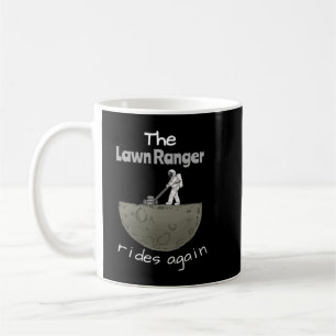 The Lawn Ranger Rides Again - Funny Lawn Mowing Coffee Mug