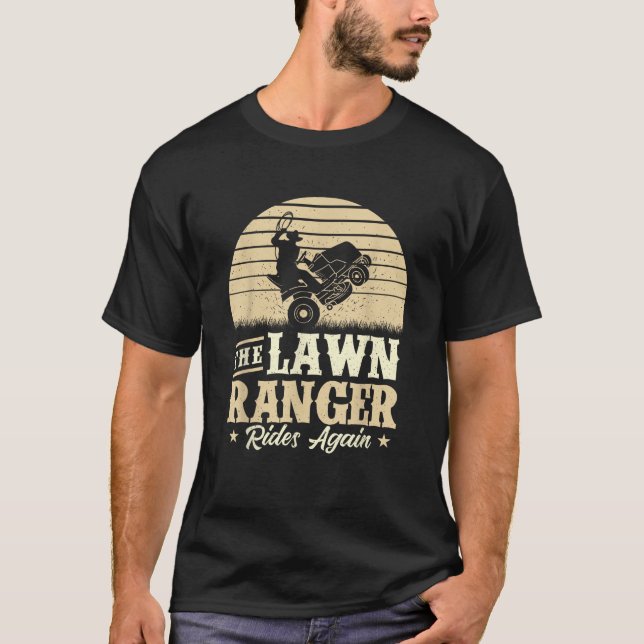 The Lawn Ranger Rides Again Lawn Mower Gardener Ga T-Shirt (Front)